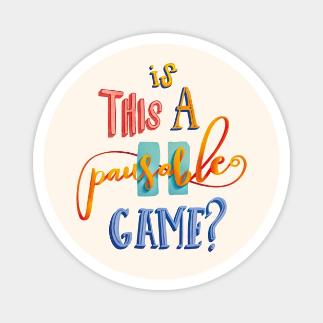 Is this a pausable Game Lettering Art Magnet by IzzNajs